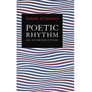 Attridge, Derek Poetic Rhythm: An Introduction Attridge, Derek Poetic Rhythm: An Introduction