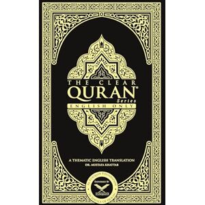 Khattab, Mustafa THE CLEAR QURAN- English Only2 Column LayoutPaperback Khattab, Mustafa THE CLEAR QURAN- English Only2 Column LayoutPaperback