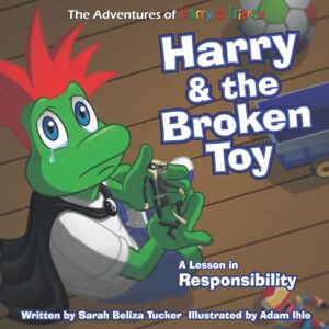 Tucker, Sarah Beliza Harry and The Broken Toy: An Interactive Children’s Book That Teaches Responsibility, Teamwork, and Why It's Important to Clean Up Their Rooms. (The Adventures of Harry and Friends) Tucker, Sarah Beliza Harry and The Broken Toy: An Interactive Children’s Book That Teaches Responsibility, Teamwork, and Why It's Important to Clean Up Their Rooms. (The Adventures of Harry and Friends)