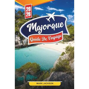 Jackson Majorque Guide de voyage 2026: Découvrez des joyaux cachés, des monuments historiques, des conseils de voyage et des expériences de vacances inoubliables. Jackson Majorque Guide de voyage 2026: Découvrez des joyaux cachés, des monuments historiques, des conseils de voyage et des expériences de vacances inoubliables.