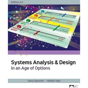 Spurrier, Gary Systems Analysis & Design in an Age of Options, Edition 2.0 Spurrier, Gary Systems Analysis & Design in an Age of Options, Edition 2.0