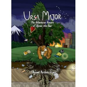 Gyas, Ulysses Arctos Ursa Major: The Adventures Homeric of Ulysses the Bear Gyas, Ulysses Arctos Ursa Major: The Adventures Homeric of Ulysses the Bear