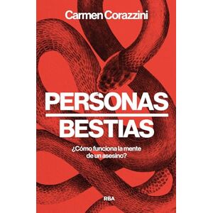 Corazzini, Carmen Personas, Bestias: ¿Cómo funciona la mente de un asesino? (Serie Negra) Corazzini, Carmen Personas, Bestias: ¿Cómo funciona la mente de un asesino? (Serie Negra)