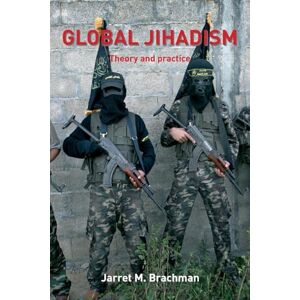 Brachman, Jarret M. M. Global Jihadism: Theory and Practice (Political Violence) Brachman, Jarret M. M. Global Jihadism: Theory and Practice (Political Violence)