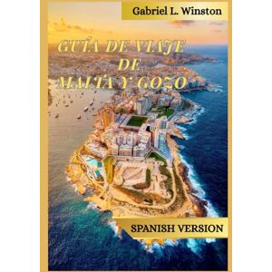 L. Winston, Gabriel GUÍA DE VIAJE DE MALTA Y GOZO L. Winston, Gabriel GUÍA DE VIAJE DE MALTA Y GOZO