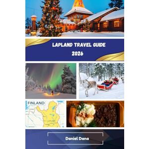 Dana, Daniel Lapland Travel Guide 2026 Dana, Daniel Lapland Travel Guide 2026