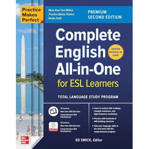 Swick, Ed Practice Makes Perfect: Complete English All-in-One for ESL Learners, Premium Second Edition Swick, Ed Practice Makes Perfect: Complete English All-in-One for ESL Learners, Premium Second Edition