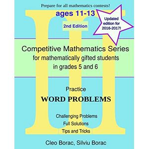 Cleo Practice Word Problems: Level 3 (ages 11-13): Volume 9 (Competitive Mathematics for Gifted Students) Cleo Practice Word Problems: Level 3 (ages 11-13): Volume 9 (Competitive Mathematics for Gifted Students)