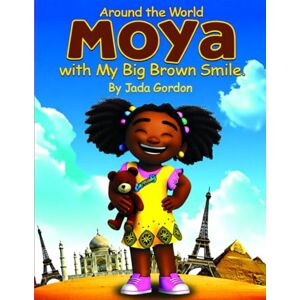 Gordon, Jada Around the World with My Big Brown Smile: A Joyful Story of Confidence, Culture, and Self-Love Gordon, Jada Around the World with My Big Brown Smile: A Joyful Story of Confidence, Culture, and Self-Love
