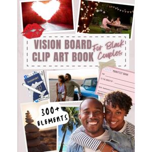 Talent, Coach and Vision Board Clip Art Book for Black Couples: 300+ Inspiring Pictures, Quotes and Words for Parents, Families, and Couples Who Dream Big Together (Vision Board Supplies) Talent, Coach and Vision Board Clip Art Book for Black Couples: 300+ Inspiring Pictures, Quotes and Words for Parents, Families, and Couples Who Dream Big Together (Vision Board Supplies)