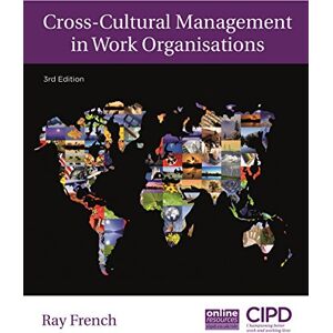 French, Raymond Cross-Cultural Management in Work Organisations French, Raymond Cross-Cultural Management in Work Organisations