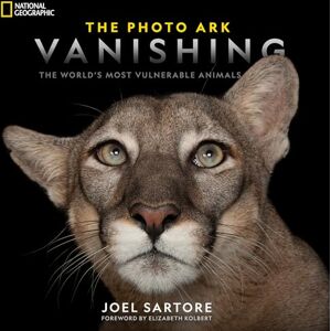 Sartore, Joel The Photo Ark Vanishing: The World's Most Vulnerable Animals (National Geographic Photo Ark) Sartore, Joel The Photo Ark Vanishing: The World's Most Vulnerable Animals (National Geographic Photo Ark)