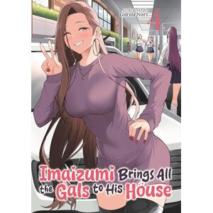 Gorou Nori Imaizumi Brings All the Gals to His House Vol. 4 Gorou Nori Imaizumi Brings All the Gals to His House Vol. 4