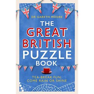 Moore, Dr Gareth The Great British Puzzle Book: Tea-break fun, come rain or shine Moore, Dr Gareth The Great British Puzzle Book: Tea-break fun, come rain or shine