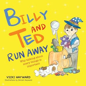 Hayward, Vicki Billy and Ted Run Away: Why talking about scary things is important Hayward, Vicki Billy and Ted Run Away: Why talking about scary things is important