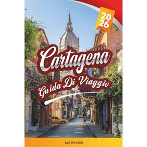 WYNTER, AVA GUIDA DI VIAGGIO CARTAGENA 2026: Città Murata, Spiagge Caraibiche, Isole del Rosario, Street Food e Fascino Coloniale WYNTER, AVA GUIDA DI VIAGGIO CARTAGENA 2026: Città Murata, Spiagge Caraibiche, Isole del Rosario, Street Food e Fascino Coloniale
