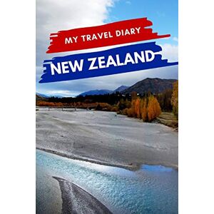 Creations, BornToBeOnline.fr My Travel Diary NEW ZEALAND: Creative Travel Diary, Itinerary and Budget Planner, Trip Activity Diary And Scrapbook To Write, Draw And Stick-In Memories and Adventure Log for holidays in New Zealand Creations, BornToBeOnline.fr My Travel Diary NEW ZEALAND: Creative Travel Diary, Itinerary and Budget Planner, Trip Activity Diary And Scrapbook To Write, Draw And Stick-In Memories and Adventure Log for holidays in New Zealand