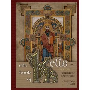Aleph Omega The Book of Kells Vol. 1 (Annotated): Complete Facsimile (Historical Bible Facsimiles) Aleph Omega The Book of Kells Vol. 1 (Annotated): Complete Facsimile (Historical Bible Facsimiles)