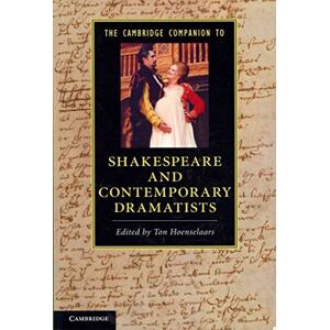 The Cambridge Companion to Shakespeare and Contemporary Dramatists (Cambridge Companions to Literature) The Cambridge Companion to Shakespeare and Contemporary Dramatists (Cambridge Companions to Literature)