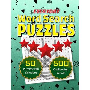 Siddiqui, Riaz Everyday Word Search Puzzles: Simple, Stimulating Large-Print Word Searches with Solutions for Sharp Minds Siddiqui, Riaz Everyday Word Search Puzzles: Simple, Stimulating Large-Print Word Searches with Solutions for Sharp Minds