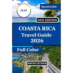 RYDER, SMITH COASTA RICA TAVEL GUIDE (FULL COLOR EDITION): Beaches, rainforests, wildlife, surf towns and pure coastal adventure across Costa Rica’s Pacific and ... jungle trails and vibrant oceanfront culture RYDER, SMITH COASTA RICA TAVEL GUIDE (FULL COLOR EDITION): Beaches, rainforests, wildlife, surf towns and pure coastal adventure across Costa Rica’s Pacific and ... jungle trails and vibrant oceanfront culture