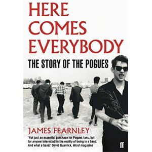 Fearnley, James Here Comes Everybody: The Story of the Pogues Fearnley, James Here Comes Everybody: The Story of the Pogues