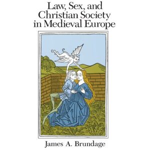 Brundage, James A. Law, Sex, and Christian Society in Medieval Europe (Emersion: Emergent Village resources for communities of faith) Brundage, James A. Law, Sex, and Christian Society in Medieval Europe (Emersion: Emergent Village resources for communities of faith)