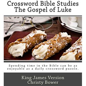 Bower, Christy Crossword Bible Studies The Gospel of Luke: King James Version Bower, Christy Crossword Bible Studies The Gospel of Luke: King James Version