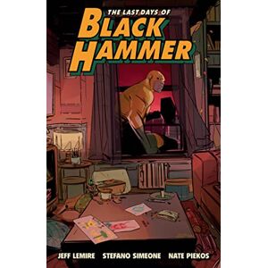 Jeff Lemire Last Days of Black Hammer: From the World of Black Hammer Jeff Lemire Last Days of Black Hammer: From the World of Black Hammer