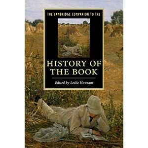 Howsam, Leslie The Cambridge Companion to the History of the Book (Cambridge Companions to Literature) Howsam, Leslie The Cambridge Companion to the History of the Book (Cambridge Companions to Literature)