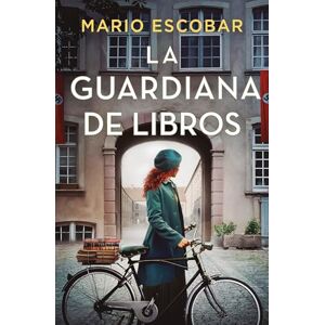 Escobar, Mario La guardiana de libros (Ediciones B) Escobar, Mario La guardiana de libros (Ediciones B)