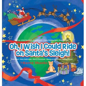 Shanks, Karen Oh, I Wish I Could Ride on Santa's Sleigh! Shanks, Karen Oh, I Wish I Could Ride on Santa's Sleigh!