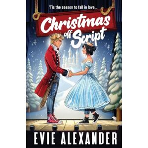 Alexander, Evie Christmas off Script: A Friends to Lovers, Steamy Romantic Comedy: 5 (Foxbrooke) Alexander, Evie Christmas off Script: A Friends to Lovers, Steamy Romantic Comedy: 5 (Foxbrooke)