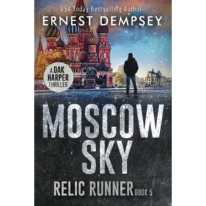 Dempsey, Ernest Moscow Sky: A Dak Harper Thriller (The Relic Runner) Dempsey, Ernest Moscow Sky: A Dak Harper Thriller (The Relic Runner)