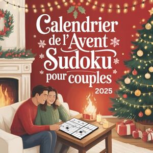 Bureau, Onfroi Calendrier de l’Avent Sudoku pour Couples: Plaisir de grilles à partager pendant l’Avent Bureau, Onfroi Calendrier de l’Avent Sudoku pour Couples: Plaisir de grilles à partager pendant l’Avent