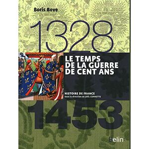 Bove, Boris Le temps de la Guerre de Cent ans (1328-1453): Version compacte Bove, Boris Le temps de la Guerre de Cent ans (1328-1453): Version compacte