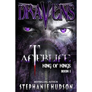 Hudson, Stephanie Draven's Afterlife: Book 1 (King of Kings) Hudson, Stephanie Draven's Afterlife: Book 1 (King of Kings)