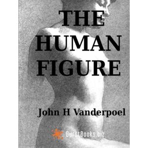 Vanderpoel, John H The Human Figure (annotated) Vanderpoel, John H The Human Figure (annotated)