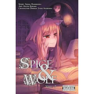 Hasekura, Isuna Spice and Wolf, Vol. 7 (manga): Volume 7 Hasekura, Isuna Spice and Wolf, Vol. 7 (manga): Volume 7