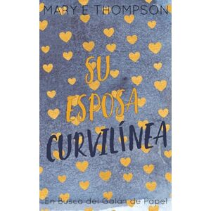 Thompson, Mary E Su Esposa Curvilínea: Edición especial discreta: Una novela romántica de una chica curvilínea en un pueblo pequeño Thompson, Mary E Su Esposa Curvilínea: Edición especial discreta: Una novela romántica de una chica curvilínea en un pueblo pequeño