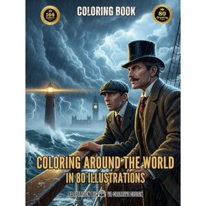 Creative Labs “Coloring Around the World in 80 Illustrations”: An Adult Coloring Adventure Inspired by Jules Verne's Classic Tale, The Ultimate Illustrated Expedition: 80 Detailed Pages to Color Creative Labs “Coloring Around the World in 80 Illustrations”: An Adult Coloring Adventure Inspired by Jules Verne's Classic Tale, The Ultimate Illustrated Expedition: 80 Detailed Pages to Color