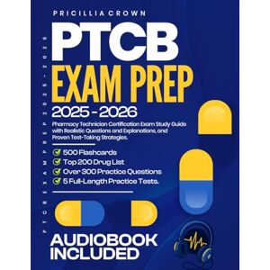 Crown PTCB EXAM PREP: Pharmacy Technician Certification Exam Study Guide with Realistic Questions and Explanations, And Proven Test-Taking Strategies Crown PTCB EXAM PREP: Pharmacy Technician Certification Exam Study Guide with Realistic Questions and Explanations, And Proven Test-Taking Strategies