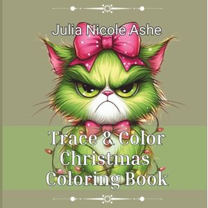 Ashe, Julia Nicole Christmas Reverse Coloring Book Vol 1 (Christmas Coloring Books, Trace & Color Books & Christmas Stories) Ashe, Julia Nicole Christmas Reverse Coloring Book Vol 1 (Christmas Coloring Books, Trace & Color Books & Christmas Stories)
