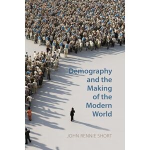 Rennie Demography and the Making of the Modern World: Public Policies and Demographic Forces Rennie Demography and the Making of the Modern World: Public Policies and Demographic Forces