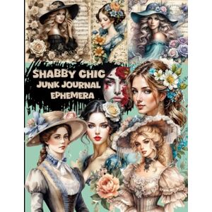 Ephemera, Paperback Shabby Chic Junk Journal Ephemera: A book with 170+ Images of Shabby And Roses To Cut Out, Glue and Collage, Mixed Media, Scrapbook Ephemera, Paperback Shabby Chic Junk Journal Ephemera: A book with 170+ Images of Shabby And Roses To Cut Out, Glue and Collage, Mixed Media, Scrapbook