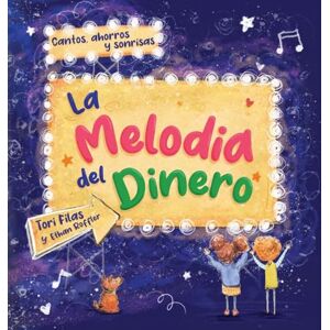 Filas, Tori La Melodia del Dinero: Cantos, ahorros y sonrisas (Penny Power) Filas, Tori La Melodia del Dinero: Cantos, ahorros y sonrisas (Penny Power)