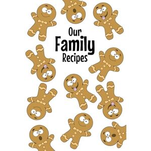 Cow Books, Funky Our Family Recipes: Blank Recipe Book for Your Own Recipes. 100 Recipe Journal. Gingerbread Man Edition. Cow Books, Funky Our Family Recipes: Blank Recipe Book for Your Own Recipes. 100 Recipe Journal. Gingerbread Man Edition.