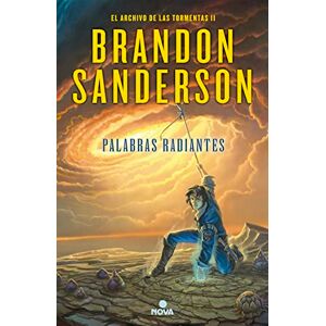 Sanderson, Brandon Palabras Radiantes / Words of Radiance: 2 (El Archivo de las Tormentas / The Stormlight Archive) Sanderson, Brandon Palabras Radiantes / Words of Radiance: 2 (El Archivo de las Tormentas / The Stormlight Archive)