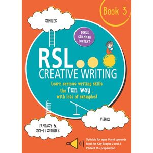 Lomax, Robert RSL Creative Writing, Book 3: KS2, KS3, 11 Plus & 13 Plus Workbook For Ages 9 Upwards Lomax, Robert RSL Creative Writing, Book 3: KS2, KS3, 11 Plus & 13 Plus Workbook For Ages 9 Upwards