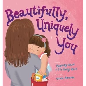 Ward, Geoffrey M Beautifully, Uniquely You: A fun book to build confidence, friendship, social skills, self-esteem, empathy, courage, individuality, and a growth mindset for little girls Ward, Geoffrey M Beautifully, Uniquely You: A fun book to build confidence, friendship, social skills, self-esteem, empathy, courage, individuality, and a growth mindset for little girls